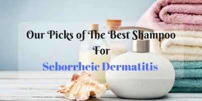 Best Shampoos for Seborrheic Dermatitis