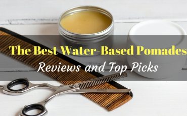 best water based pomades