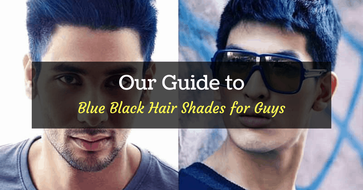 Blue Black Hair – A Classic but Elegant Hair Color for Guys