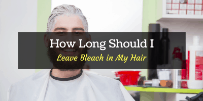 how long should I leave bleach in my hair